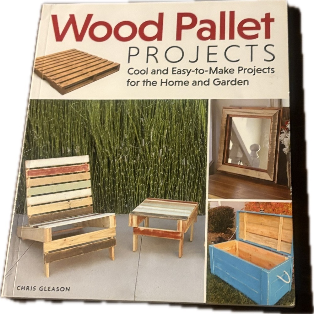 Wood Pallet Projects: COOL AND EASY-TO-MAKE PROJECTS FOR THE HOME AND GARDEN